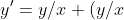 y' = y/x + (y/x)^2